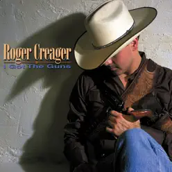 I Got the Guns - Roger Creager