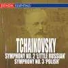 Stream & download Tchaikovsky - Symphony No. 2 'Little Russian' - Symphony No. 3 'Polish'