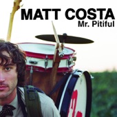 Matt Costa - Mr. Pitiful