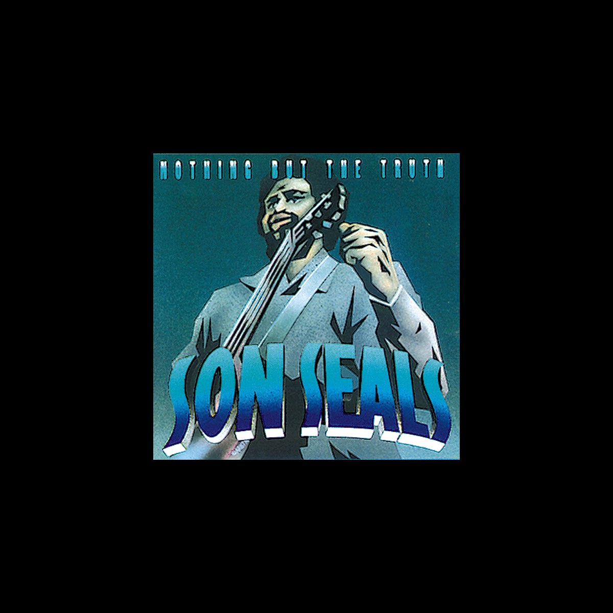 ‎Nothing but the Truth de Son Seals en Apple Music