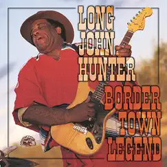 Border Town Legend by Long John Hunter album reviews, ratings, credits