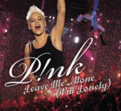 P!nk - Leave Me Alone (I'm Lonely)