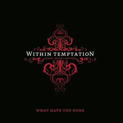 What Have You Done - Single - Within Temptation