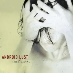 The Dividing by Android Lust album reviews, ratings, credits