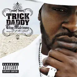 Thug Matrimony - Married to the Streets - Trick Daddy