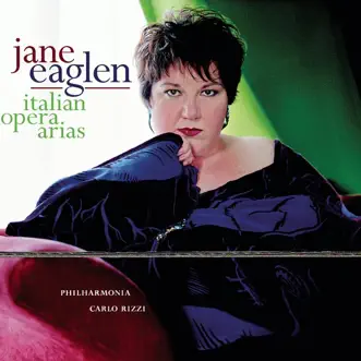 Jane Eaglen Sings Italian Opera Arias by Jane Eaglen, Carlo Rizzi & Philharmonia Orchestra album reviews, ratings, credits