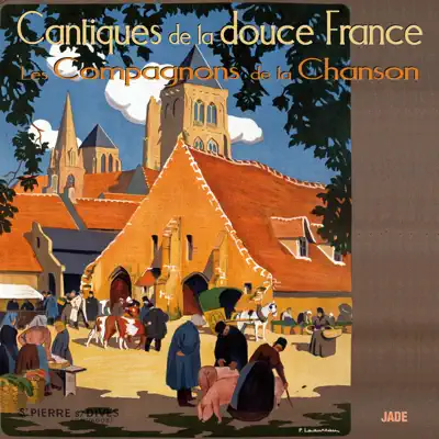 Cantiques de la douce France - Les Compagnons de la Chanson