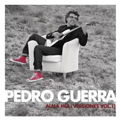 Alma Mia - Versiones, Vol. 1 - Pedro Guerra Alma Mia - Versiones, Vol. 1 - Pedro Guerra