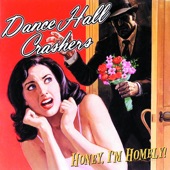 Dance Hall Crashers - All Mine