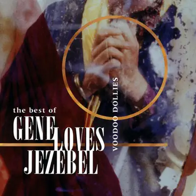 Voodoo Dollies - The Best of Gene Loves Jezebel - Gene Loves Jezebel