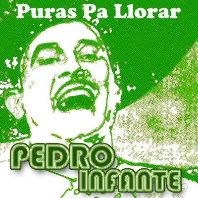 ¡Para Llorar! - Pedro Infante