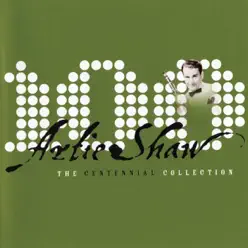 The Centennial Collection (Remastered) - Artie Shaw