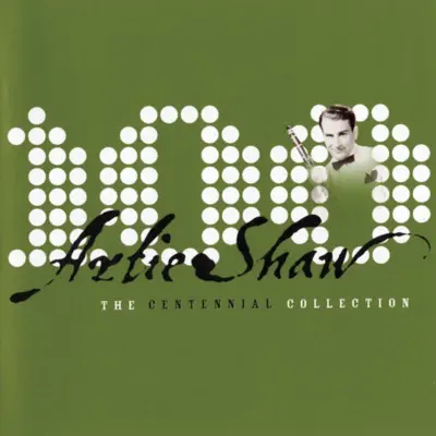 The Centennial Collection (Remastered) - Artie Shaw The Centennial Collection (Remastered) - Artie Shaw