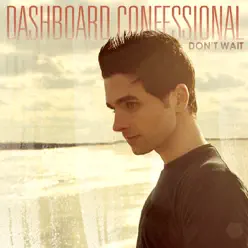 Don't Wait - EP - Dashboard Confessional
