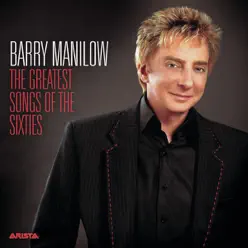 Barry Manilow: The Greatest Songs of the Sixties - Barry Manilow