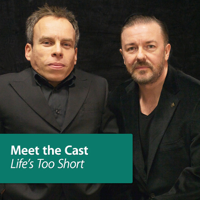 Life's Too Short: Meet the Cast podcast