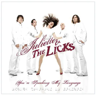 You're Speaking My Language - Juliette & The Licks
