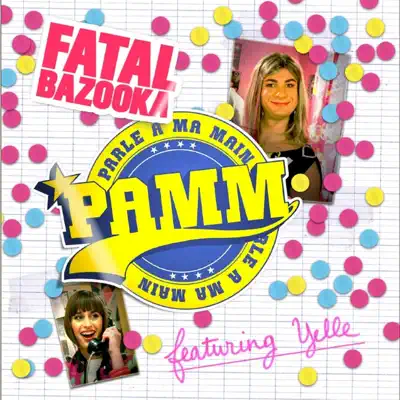 Parle à ma main (Radio Edit) [feat. Yelle & Christelle] - Single - Fatal Bazooka
