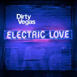 Electric Love - Dirty Vegas Electric Love - Dirty Vegas