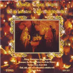 Große Chöre singen die schönsten Weihnachtslieder - German Choirs Perform German Christmas Songs and Chorales by Various Artists album reviews, ratings, credits