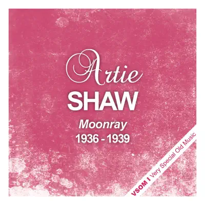 Moonray (1936 - 1939) - Artie Shaw Moonray (1936 - 1939) - Artie Shaw
