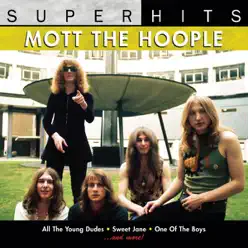 Mott the Hoople: Super Hits - Mott The Hoople