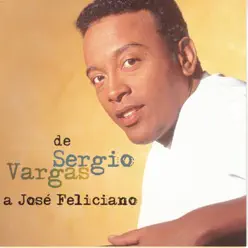 De Sergio Vargas a José Feliciano - Sergio Vargas