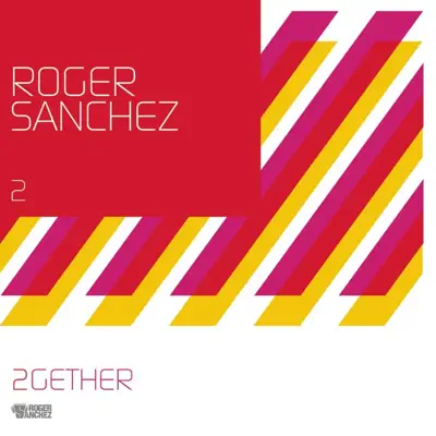 2Gether (Remixes) - Roger Sanchez