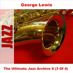 The Ultimate Jazz Archive 9: George Lewis, Vol. 3 - George Lewis The Ultimate Jazz Archive 9: George Lewis, Vol. 3 - George Lewis