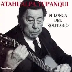 Milonga del Solitario - Atahualpa Yupanqui