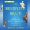 The Believing Brain: From Ghosts and Gods to Politics and Conspiracies - How We Construct Beliefs and Reinforce Them as Truths (Unabridged)
