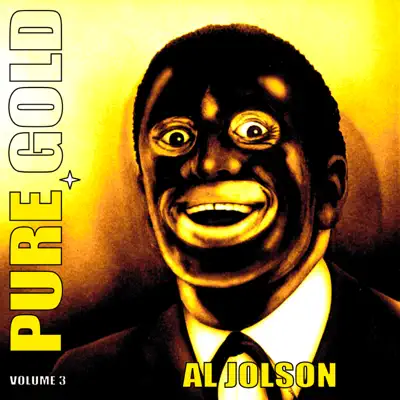 Pure Gold - Al Jolson, Vol. 3 - Al Jolson