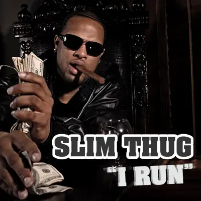I Run - Single - Slim Thug