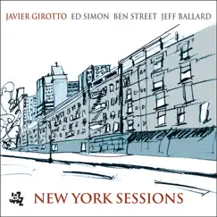 New York Sessions by Ben Street, Ed Simon, Javier Girotto & Jeff Ballard album reviews, ratings, credits
