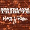 Smooth Jazz Tribute to Mary J. Blige