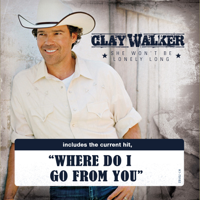 Clay Walker - She Won't Be Lonely Long artwork