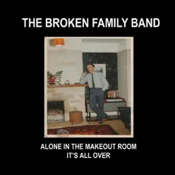 Alone In the Makeout Room - EP - The Broken Family Band