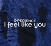X-Perience - I Feel Like You (Michael Bachmeier Remix)