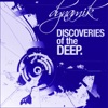 Discoveries of the Deep Presents: Dynamic