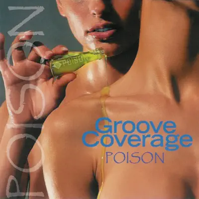 Poison (remixes) - Groove Coverage