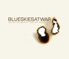 Blue.Skies.At.War - Even If It Kills Me