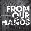 From Our Hands
