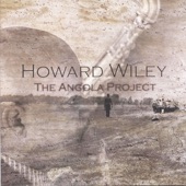Howard Wiley & The Angola Project - Rosie