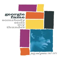 Somebody Stole My Thunder - Jazz-Soul Grooves 1967-1971 - Georgie Fame