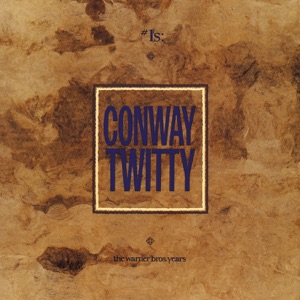 Conway Twitty: #1's - The Warner Bros. Years