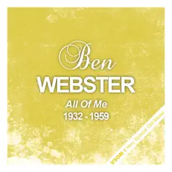 All of Me - the Complete Recordings 1932 - 1959 - Ben Webster