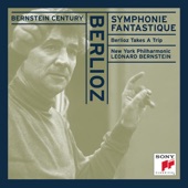Bernstein Century - Berlioz: Symphonie Fantastique, Op. 14, Berlioz Takes a Trip artwork