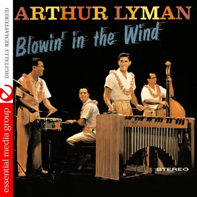 Blowin' In the Wind (Remastered) - Arthur Lyman Blowin' In the Wind (Remastered) - Arthur Lyman