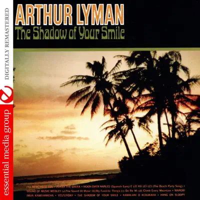 The Shadow of Your Smile (Remastered) - Arthur Lyman