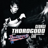 George Thorogood - I Drink Alone (Live)